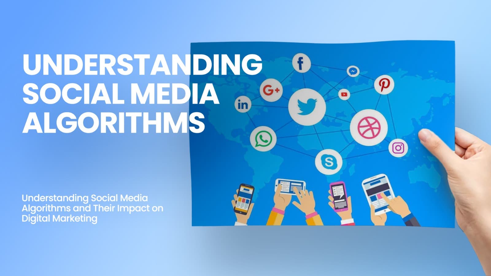Understanding Social Media Algorithms and Their Impact on Digital Marketing