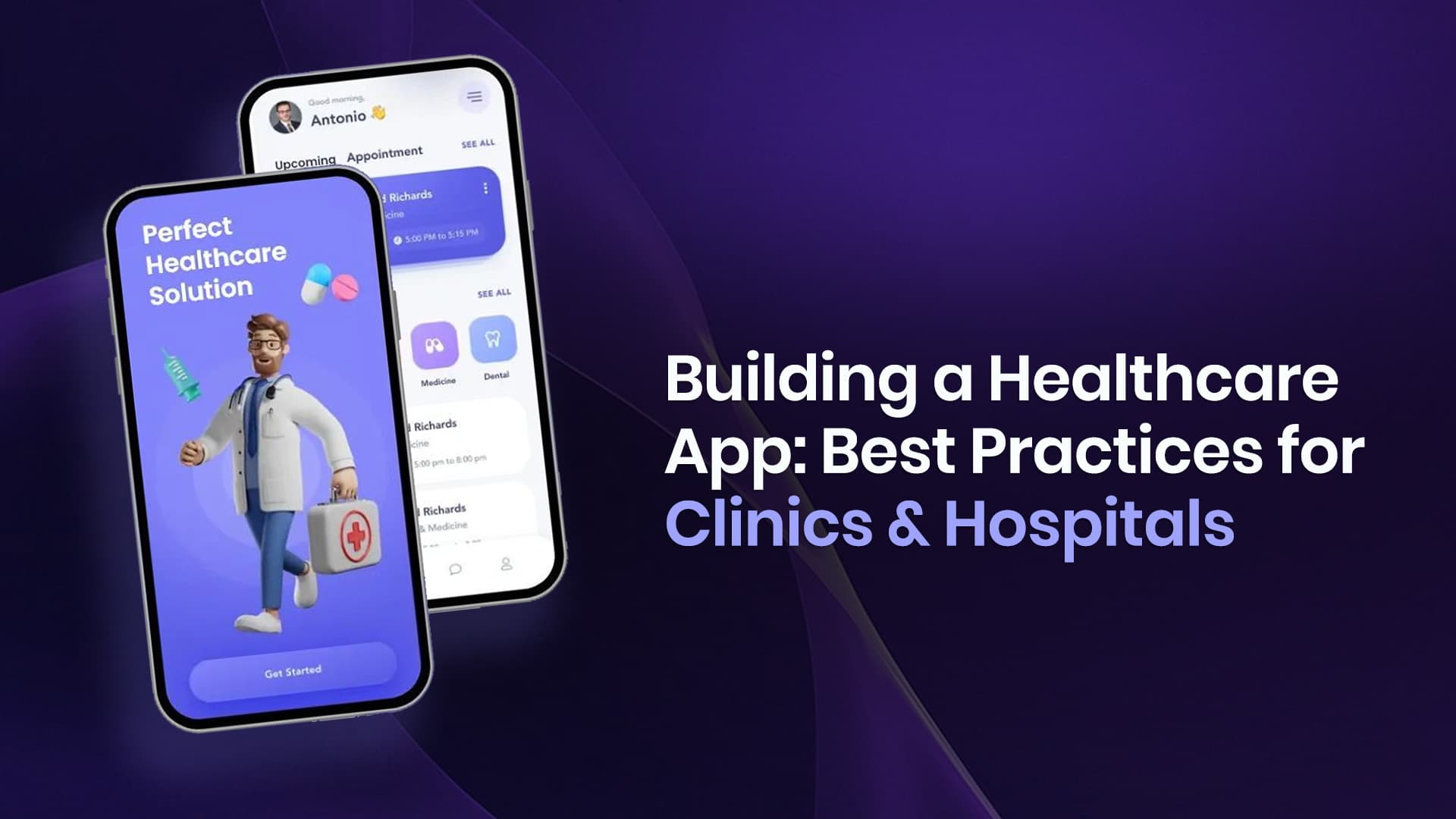 Building a Healthcare App: Best Practices for Clinics and Hospitals