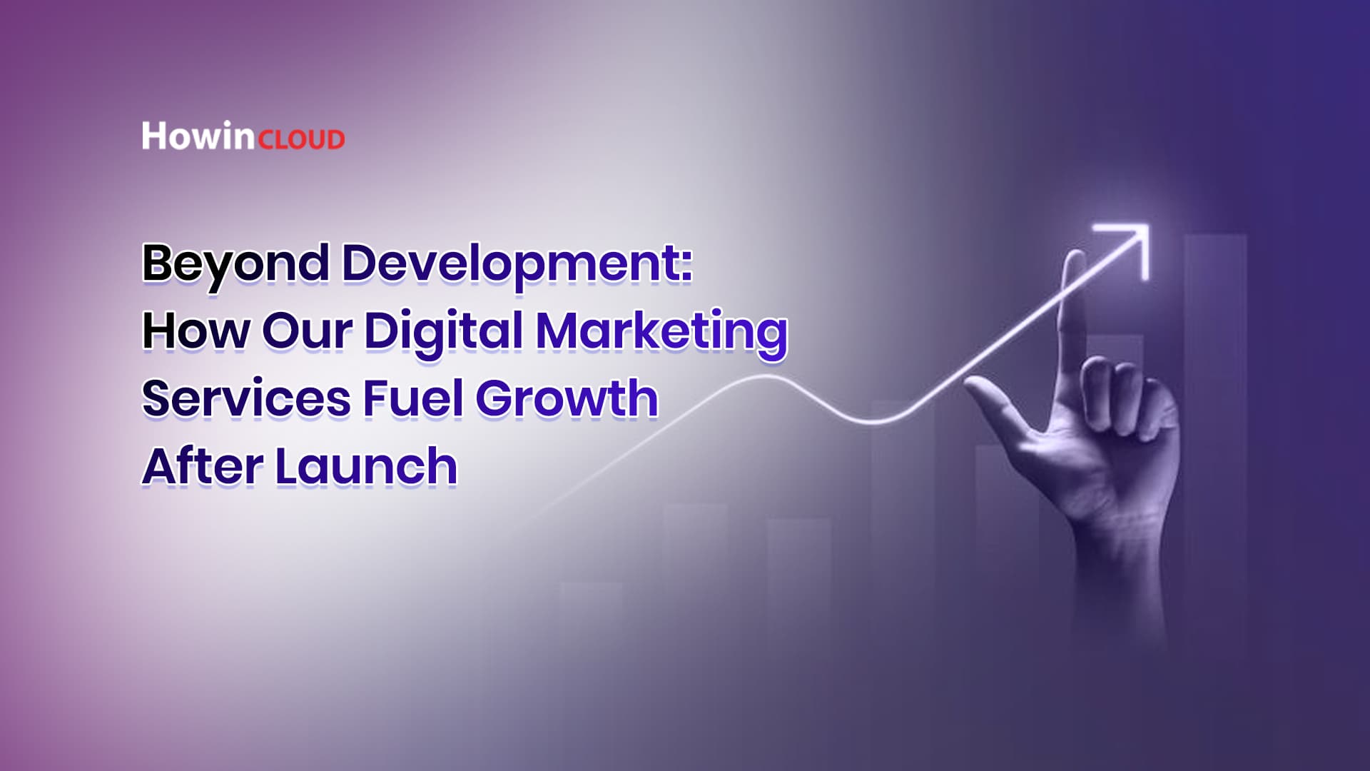 Beyond Development: How Our Digital Marketing Services Fuel Growth After Launch